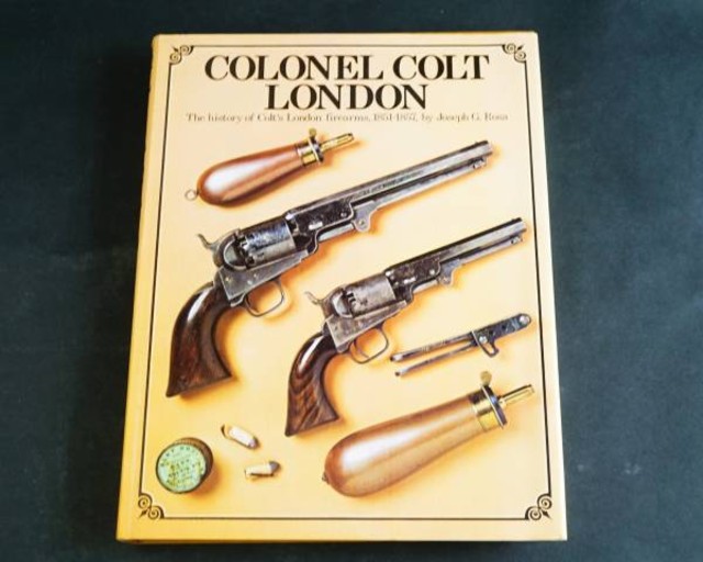 洋書 COLONEL COLT LONDON 1851-1857 Joseph G Rosa 銃